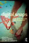 Digital Snaps (The New Face of Photography) by Jonas Larsen, Mette Sandbye, 9781780763323