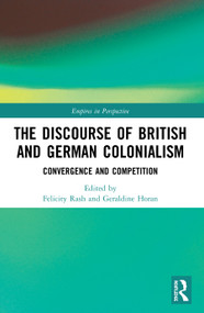 The Discourse of British and German Colonialism (Convergence and Competition) - 9780367506254 by Felicity Rash, Geraldine Horan, 9780367506254