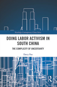 Doing Labor Activism in South China (The Complicity of Uncertainty) - 9780367513504 by Darcy Pan, 9780367513504