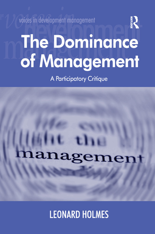 The Dominance of Management (A Participatory Critique) - 9781138256699 by Leonard Holmes, 9781138256699