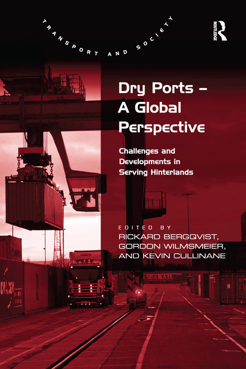 Dry Ports - A Global Perspective (Challenges and Developments in Serving Hinterlands) - 9781138274464 by Rickard Bergqvist, Gordon Wilmsmeier, 9781138274464