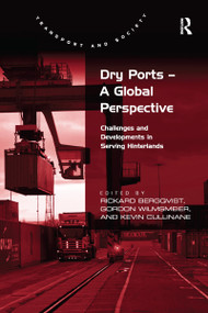 Dry Ports - A Global Perspective (Challenges and Developments in Serving Hinterlands) - 9781138274464 by Rickard Bergqvist, Gordon Wilmsmeier, 9781138274464