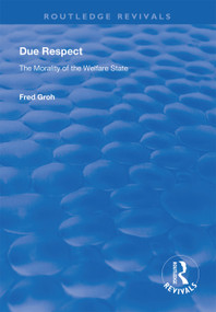 Due Respect (The Morality of the Welfare State) - 9781138618442 by Fred Groh, 9781138618442
