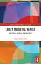 Early Medieval Venice (Cultural Memory and History) - 9780367536954 by Luigi Andrea Berto, 9780367536954
