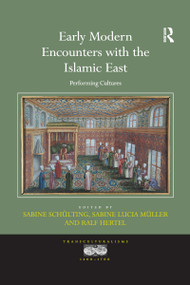 Early Modern Encounters with the Islamic East (Performing Cultures) - 9781138273689 by Sabine Schülting, Sabine Lucia Müller, Ralf Hertel, 9781138273689