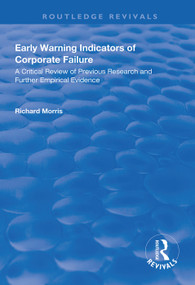 Early Warning Indicators of Corporate Failure (A Critical Review of Previous Research and Further Empirical Evidence) - 9781138312036 by Richard Morris, 9781138312036