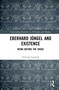 Eberhard Jüngel and Existence (Being Before the Cross) - 9780367642112 by Deborah Casewell, 9780367642112
