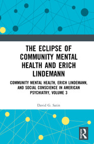 The Eclipse of Community Mental Health and Erich Lindemann - 9780367354367 by David G. Satin, 9780367354367