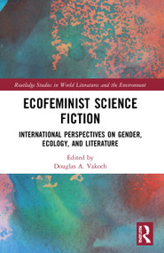 Ecofeminist Science Fiction (International Perspectives on Gender, Ecology, and Literature) - 9780367720223 by Douglas A. Vakoch, 9780367720223