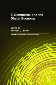 E-Commerce and the Digital Economy - 9781138681316 by Michael J. Shaw, 9781138681316