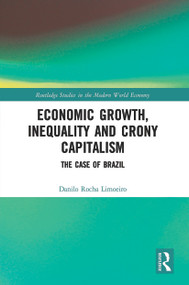 Economic Growth, Inequality and Crony Capitalism (The Case of Brazil) - 9780367517021 by Danilo Rocha Limoeiro, 9780367517021