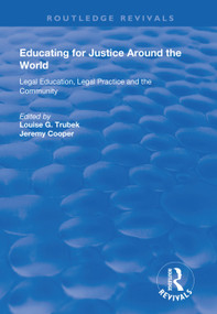 Educating for Justice Around the World (Legal Education, Legal Practice and the Community) - 9781138312722 by Louise G. Trubek, Jeremy Cooper, 9781138312722