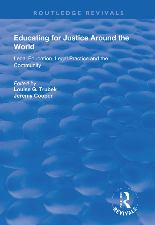 Educating for Justice Around the World (Legal Education, Legal Practice and the Community) - 9781138312722 by Louise G. Trubek, Jeremy Cooper, 9781138312722