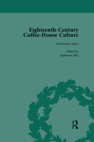 Eighteenth-Century Coffee-House Culture, vol 1 by Markman Ellis, 9781138660595