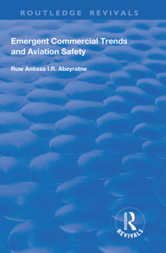 Emergent Commercial Trends and Aviation Safety - 9781138625174 by Ruwantissa I.R. Abeyratne, 9781138625174