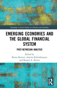 Emerging Economies and the Global Financial System (Post-Keynesian Analysis) - 9780367700591 by Bruno Bonizzi, Annina Kaltenbrunner, Raquel A. Ramos, 9780367700591