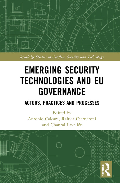 Emerging Security Technologies and EU Governance (Actors, Practices and Processes) - 9780367510985 by Antonio Calcara, Raluca Csernatoni, Chantal Lavallée, 9780367510985