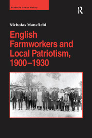 English Farmworkers and Local Patriotism, 1900-1930 - 9781138272897 by Nicholas Mansfield, 9781138272897