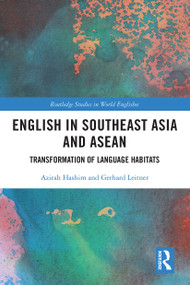 English in Southeast Asia and ASEAN (Transformation of Language Habitats) - 9780367618445 by Azirah Hashim, Gerhard Leitner, 9780367618445