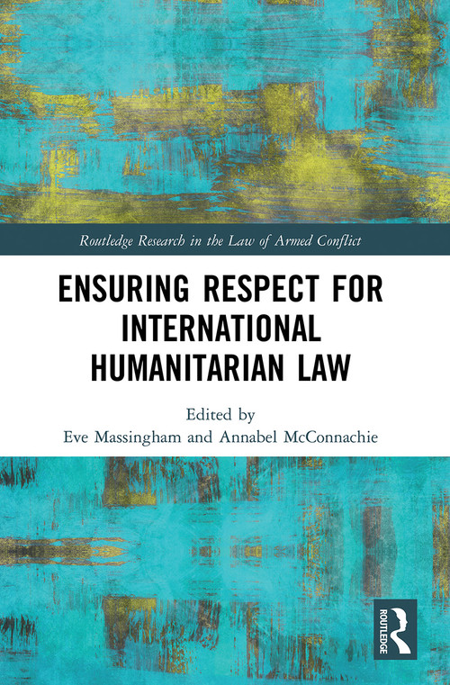 Ensuring Respect for International Humanitarian Law - 9780367497941 by Eve Massingham, Annabel McConnachie, 9780367497941