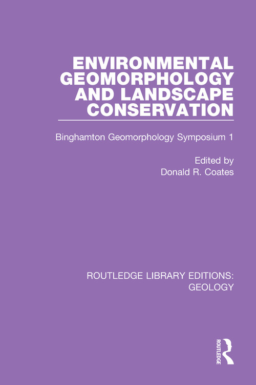 Environmental Geomorphology and Landscape Conservation (Binghamton Geomorphology Symposium 1) - 9780367460358 by Donald R. Coates, 9780367460358
