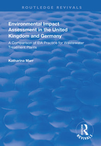 Environmental Impact Assessment in the United Kingdom and Germany (Comparision of EIA Practice for Wastewater Treatment Plants) - 9781138319448 by Katharina Marr, 9781138319448