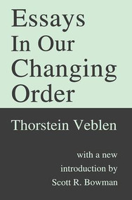 Essays in Our Changing Order - 9781560009641 by Thorstein Veblen, 9781560009641