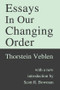 Essays in Our Changing Order - 9781560009641 by Thorstein Veblen, 9781560009641