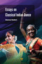 Essays on Classical Indian Dance by Donovan Roebert, 9789814877473