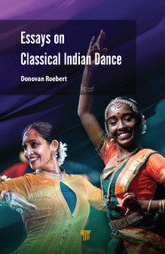 Essays on Classical Indian Dance by Donovan Roebert, 9789814877473