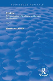 Ethics (An Investigation of the Facts and Laws of the Moral Life) - 9780367248895 by Wilhelm Max Wendt, 9780367248895