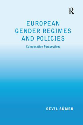 European Gender Regimes and Policies (Comparative Perspectives) - 9781138266162 by Sevil Sümer, 9781138266162