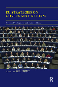 EU Strategies on Governance Reform (Between Development and State-building) - 9781138691278 by Wil Hout, 9781138691278