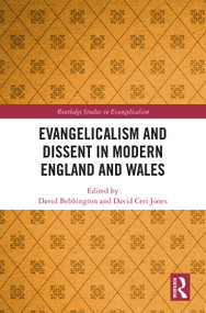 Evangelicalism and Dissent in Modern England and Wales - 9780367549619 by David Bebbington, David Ceri Jones, 9780367549619