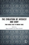 The Evolution of Interest and Debt (From Middle Ages to Modern Times) - 9780367562588 by Murat Ustaoğlu, Ahmet İncekara, 9780367562588