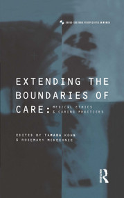 Extending the Boundaries of Care (Medical Ethics and Caring Practices) - 9781859731413 by Tamara Kohn, Rosemary McKechnie, 9781859731413
