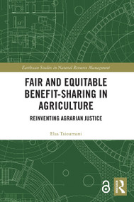 Fair and Equitable Benefit-Sharing in Agriculture (Open Access) (Reinventing Agrarian Justice) - 9780367529369 by Elsa Tsioumani, 9780367529369