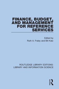 Finance, Budget, and Management for Reference Services - 9780367374297 by Ruth A. Fraley, Bill Katz, 9780367374297