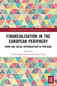 Financialisation in the European Periphery (Work and Social Reproduction in Portugal) - 9780367540005 by Ana Cordeiro Santos, Nuno Teles, 9780367540005