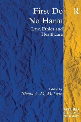 First Do No Harm (Law, Ethics and Healthcare) - 9781138277502 by Sheila A. M. McLean, 9781138277502