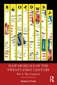 Flop Musicals of the Twenty-First Century (Part I: The Creatives) by Stephen Purdy, 9780367761127