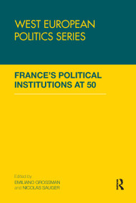 France's Political Institutions at 50 - 9781138993105 by Emiliano Grossman, Nicolas Sauger, 9781138993105