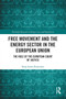 Free Movement and the Energy Sector in the European Union (The Role of the European Court of Justice) - 9780367497361 by Sirja-Leena Penttinen, 9780367497361