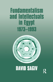 Fundamentalism and Intellectuals in Egypt, 1973-1993 - 9781138991828 by David Sagiv, 9781138991828