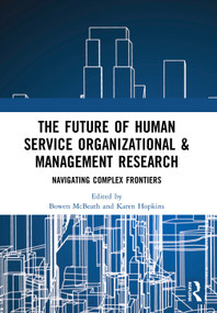 The Future of Human Service Organizational & Management Research (Navigating Complex Frontiers) - 9780367495329 by Bowen McBeath, Karen Hopkins, 9780367495329