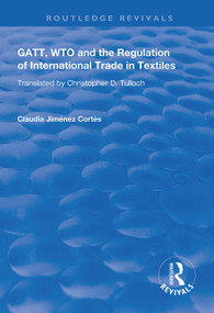 GATT, WTO and the Regulation of International Trade in Textiles - 9781138315020 by Claudia Jiménez Cortés, 9781138315020