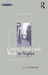 Gender, Family and Work in Naples - 9781859730393 by Victoria A. Goddard, 9781859730393
