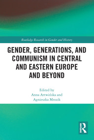 Gender, Generations, and Communism in Central and Eastern Europe and Beyond - 9780367522216 by Anna Artwińska, Agnieszka Mrozik, 9780367522216