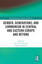 Gender, Generations, and Communism in Central and Eastern Europe and Beyond - 9780367522216 by Anna Artwińska, Agnieszka Mrozik, 9780367522216