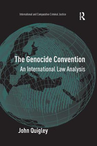 The Genocide Convention (An International Law Analysis) - 9781138264519 by John Quigley, 9781138264519